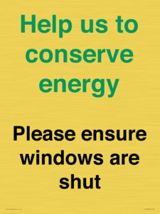 Help us to conserve energy - Please ensure windows are shut